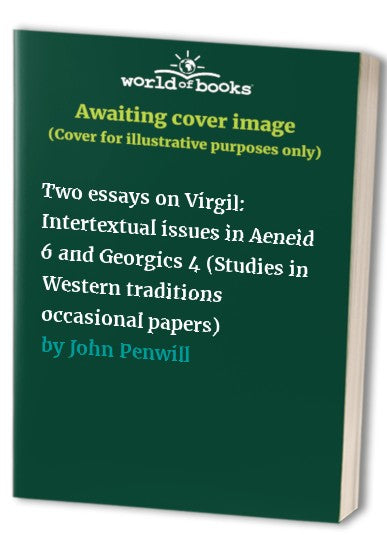 Two Essays on Virgil: Intertextual Issues in Aeneid 6 and Georgics 4