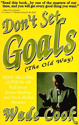 Don't Set Goals (The Old Way)