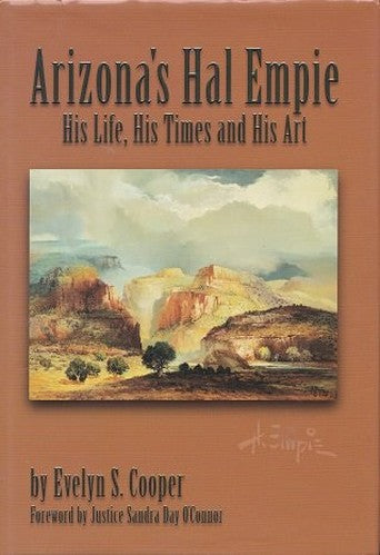 ARIZONA'S HAL EMPIE. His Life, His Times and His Art.