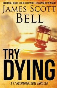 Try Dying (Ty Buchanan Legal Thriller #1) 
