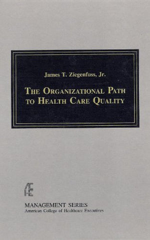 The Organizational Path to Health Care Quality