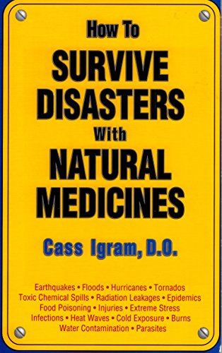 How to Survive Disasters with Natural Medicines
