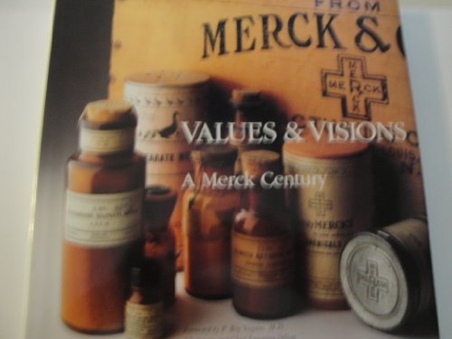 Values  Visions A Merck Century