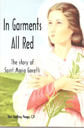 In Garments All Red: The Story of Saint Maria Goretti