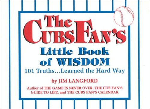 The Cubs Fan's Little Book of Wisdom