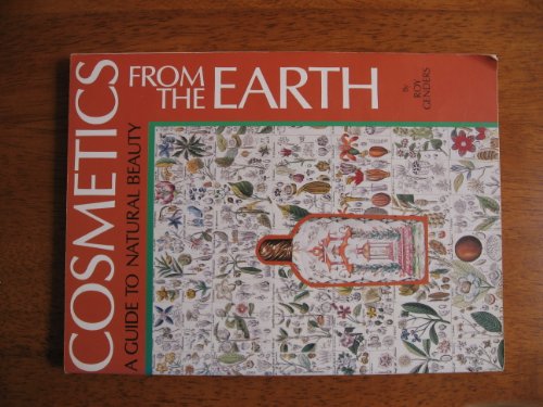 Cosmetics from the Earth: A Guide to Natural Beauty
