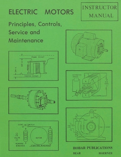 Electric Motors Principles, Controls, Service, & Maintenance Instructor's Guide