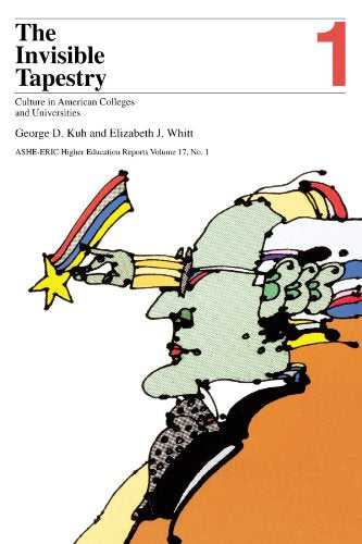 The Invisible Tapestry: Culture in American Colleg Es and Universities: Ashe-Eric/Higher Education RE Search Report Number 1, 1988 (Volume 17)