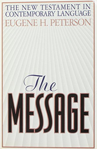 The Message : The New Testament in Contemporary English