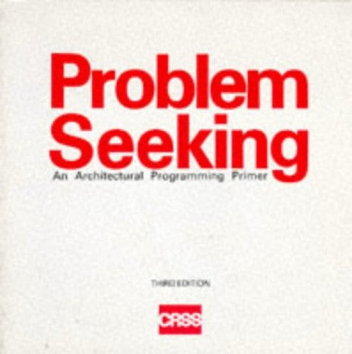 Problem Seeking: An Architectural Programming Primer