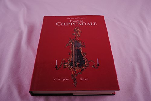 The Life And Work Of thomas Chippendale.