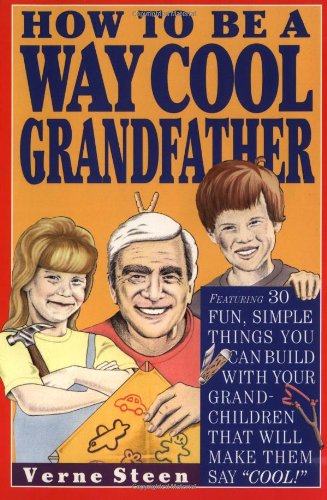 How to be a Way Cool Grandfather