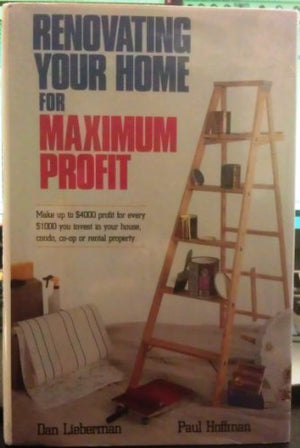 Renovating Your Home for Maximum Profit