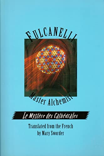 Fulcanelli: Master Alchemist