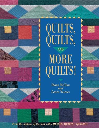 Quilts, Quilts and More Quilts!