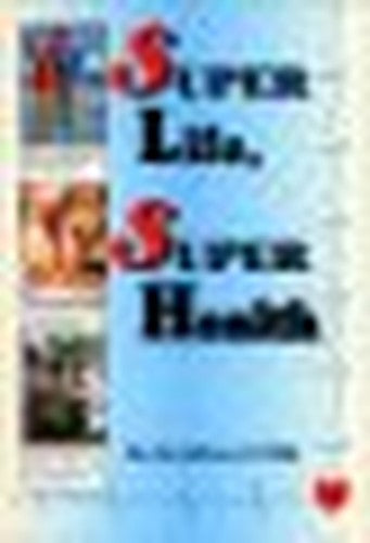 Super Life, Super Health