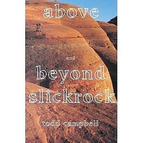 Above and Beyond Slickrock