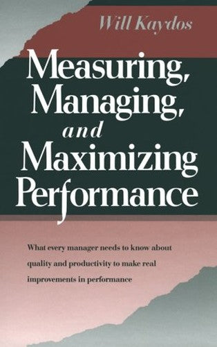 Measuring, Managing and Maximizing Performance