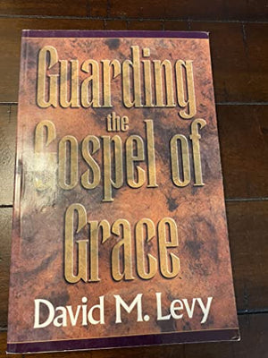 Guarding the Gospel of Grace