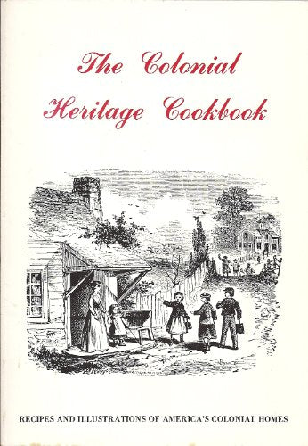The Colonial Heritage Cookbook