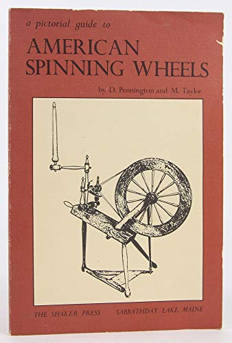 Pictorial Guide to American Spinning Wheels