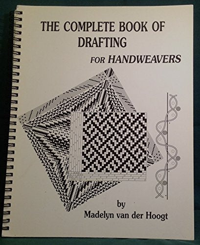The Complete Book of Drafting for Handweavers