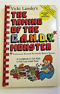 The Taming of the C.A.N.D.Y. (Continuously Advertised Nutritionally Deficient Yummies!) Monster 