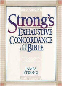 Strong's Exhaustive Concordance 