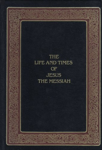 The Life & Times of Jesus the Messiah