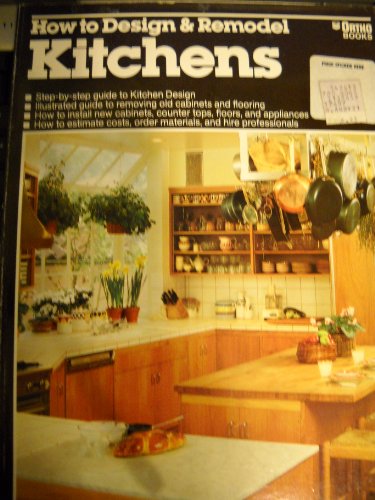 How to Design and Remodel Kitchens