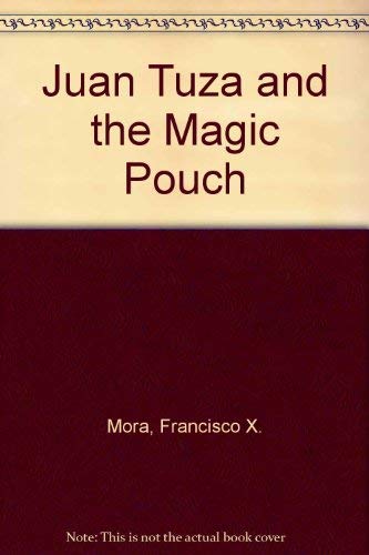 Juan Tuza and the Magic Pouch