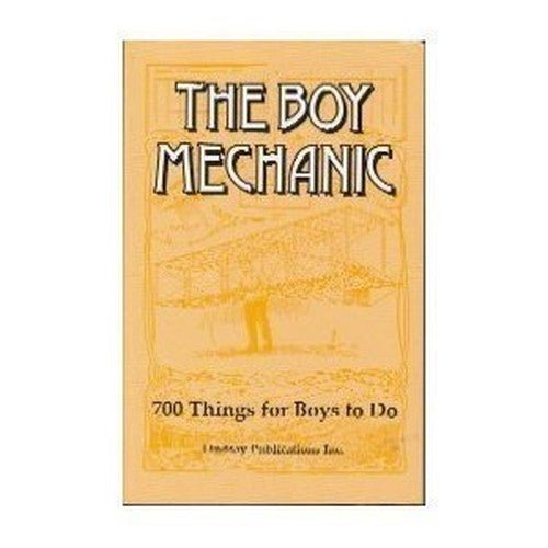 Boy Mechanic Book   Things for Boys to Do