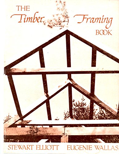 The Timber Framing Book
