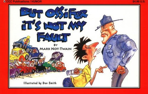 But Ossifer, It's Not My Fault