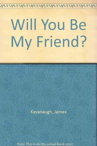 Will You Be My Friend?