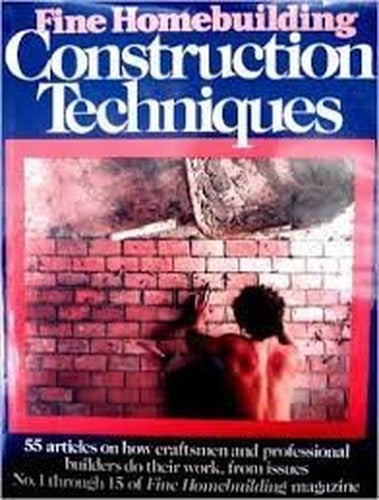 "Fine Homebuilding" Construction Techniques