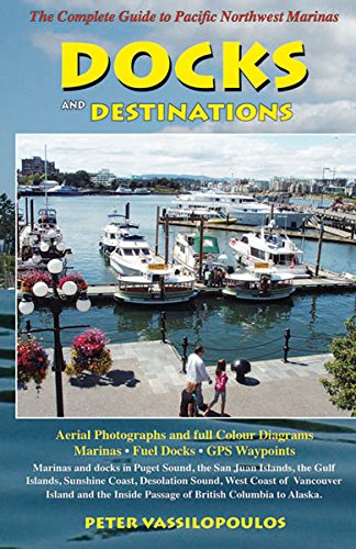 Docks and Destinations The Complete Guide to Pacific Northwest Marinas