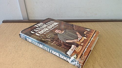 The Canadiana Cookbook A Complete Heritage of Canadian Cooking