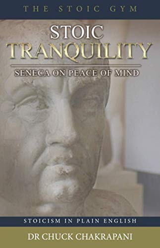 Stoic Tranquility: Seneca On Peace of Mind (Stoicism in Plain English)