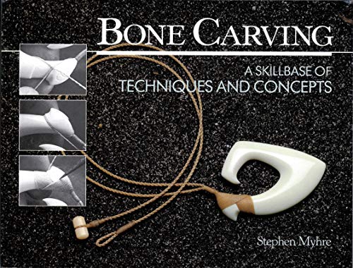 Bone Carving: A Skillbase of Techniques and Concepts