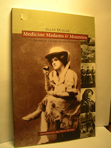 Medicine, Madams and Mounties