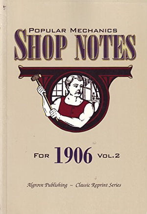 Popular Mechanics Shop Notes for 1906, Vol. 2