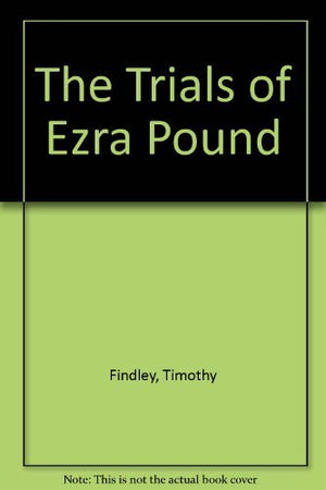 The Trials of Ezra Pound