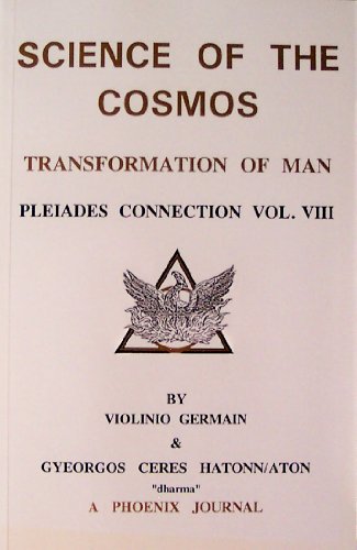 Science of the Cosmos: Transformation of Man - Pleiades Connection, Vol ...