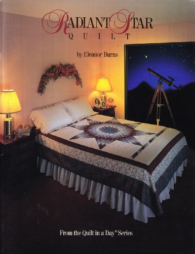 Radiant Star Quilt (Quilt in a Day Series)