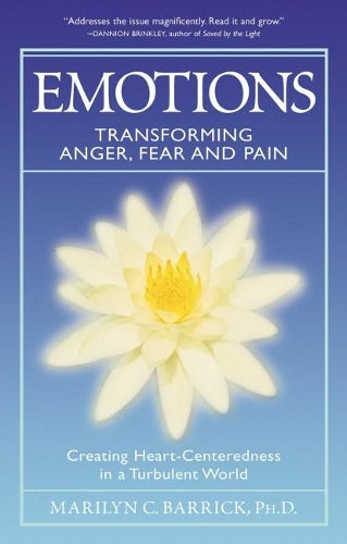 Emotions: Transforming Anger, Fear and Pain