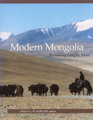 Modern Mongolia  Reclaiming Genghis Khan