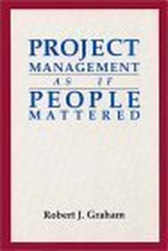 Project Management as If People Mattered