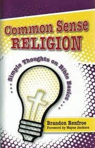 Common Sense Religion (Simple Thoughts on Bible Basics)