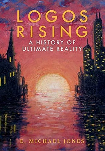 LOGOS RISING - A HISTORY OF ULTIMATE REALITY